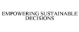 EMPOWERING SUSTAINABLE DECISIONS