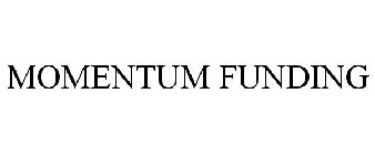 MOMENTUM FUNDING