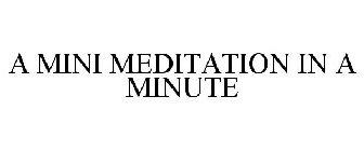 A MINI MEDITATION IN A MINUTE