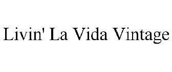 LIVIN' LA VIDA VINTAGE