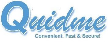 QUIDMECONVENIENT, FAST & SECURE!