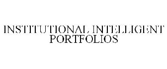 INSTITUTIONAL INTELLIGENT PORTFOLIOS