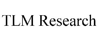 TLM RESEARCH