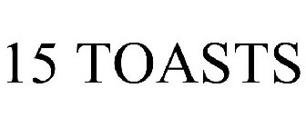 15 TOASTS
