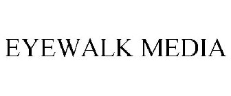 EYEWALK MEDIA