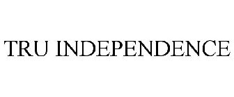 TRU INDEPENDENCE