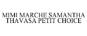 MIMI MARCHE SAMANTHA THAVASA PETIT CHOIC