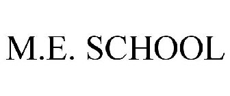 M.E. SCHOOL