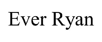 EVER RYAN