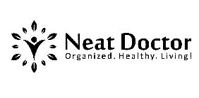 NEAT DOCTOR ORGANIZED. HEALTHY. LIVING!