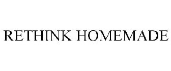 RETHINK HOMEMADE