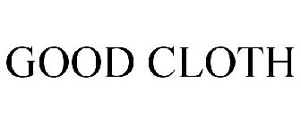 GOOD CLOTH