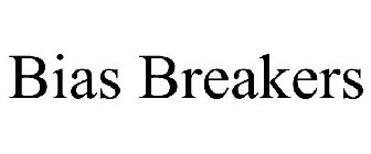 BIAS BREAKERS