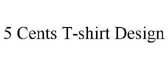 5 CENTS T-SHIRT DESIGN