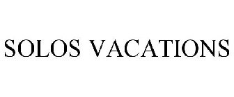 SOLOS VACATIONS