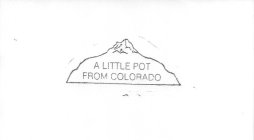 A LITTLE POT FROM COLORADO