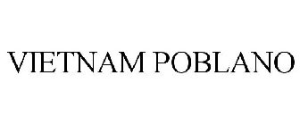 VIETNAM POBLANO