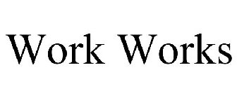 WORK WORKS
