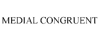 MEDIAL CONGRUENT