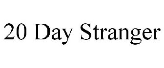 20 DAY STRANGER