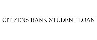 CITIZENS BANK STUDENT LOAN