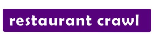 RESTAURANT CRAWL