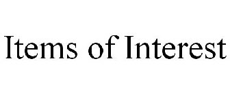 ITEMS OF INTEREST