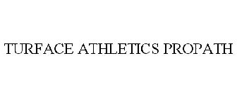 TURFACE ATHLETICS PROPATH