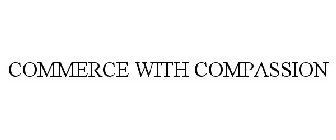COMMERCE WITH COMPASSION
