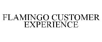 FLAMINGO CUSTOMER EXPERIENCE