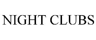 NIGHT CLUBS