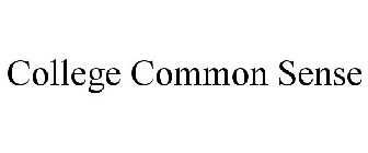 COLLEGE COMMON SENSE