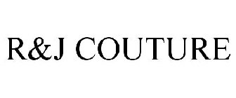 R&J COUTURE