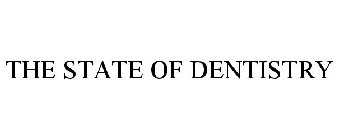 THE STATE OF DENTISTRY