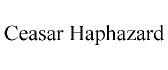 CEASAR HAPHAZARD