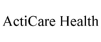 ACTICARE HEALTH