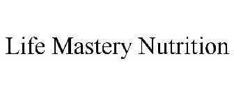 LIFE MASTERY NUTRITION