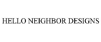 HELLO NEIGHBOR DESIGNS