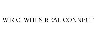 W.R.C. WHEN REAL CONNECT