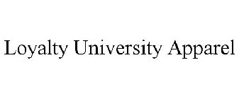LOYALTY UNIVERSITY APPAREL