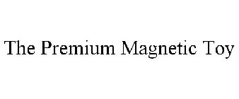 THE PREMIUM MAGNETIC TOY