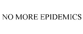 NO MORE EPIDEMICS