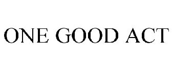 ONE GOOD ACT