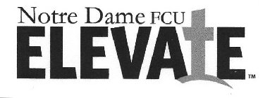 NOTRE DAME FCU ELEVATE