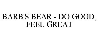 BARB'S BEAR - DO GOOD, FEEL GREAT