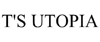 T'S UTOPIA
