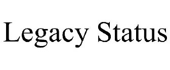 LEGACY STATUS