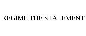 REGIME THE STATEMENT