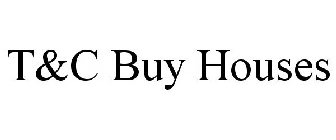 T&C BUY HOUSES