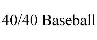 40/40 BASEBALL